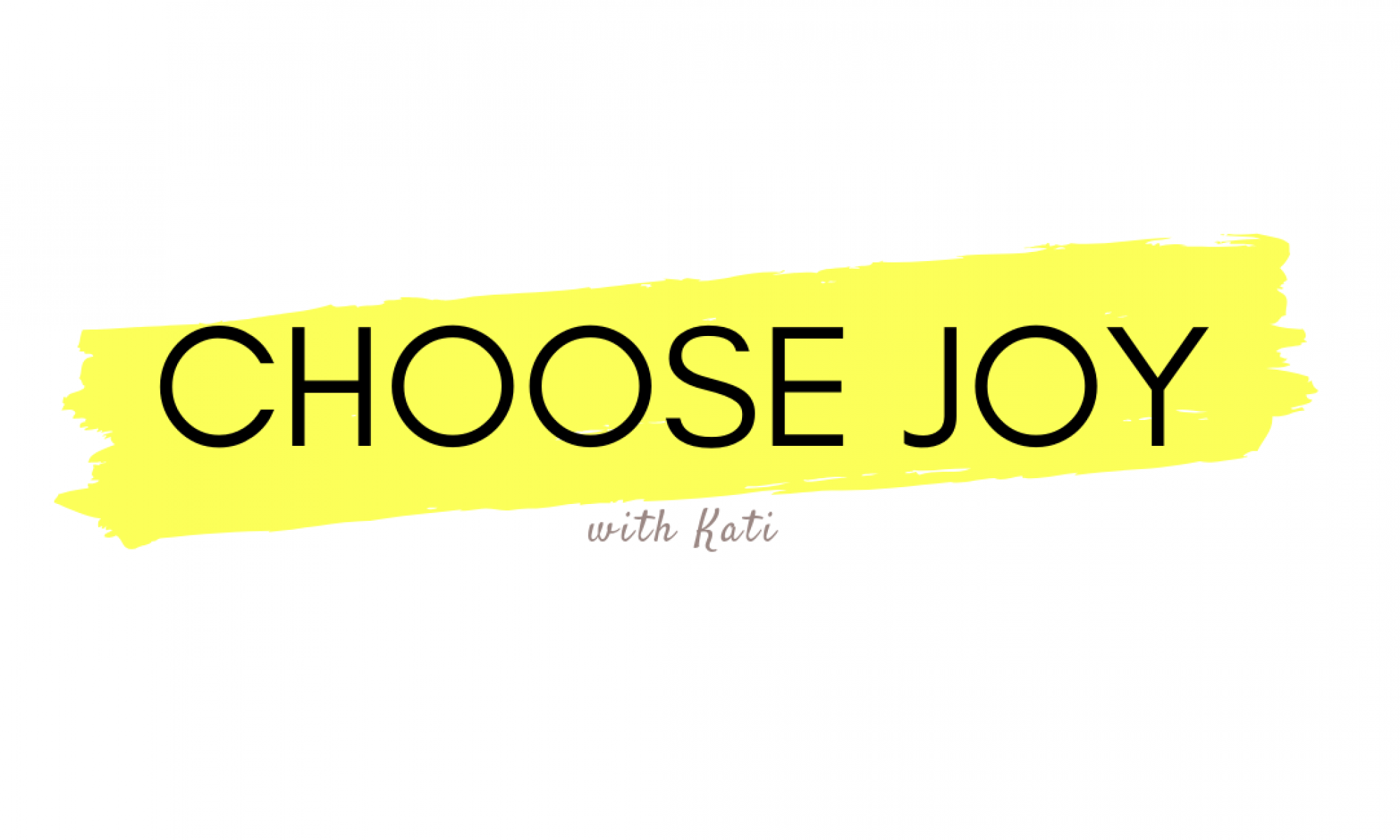 Choose Joy with Kati